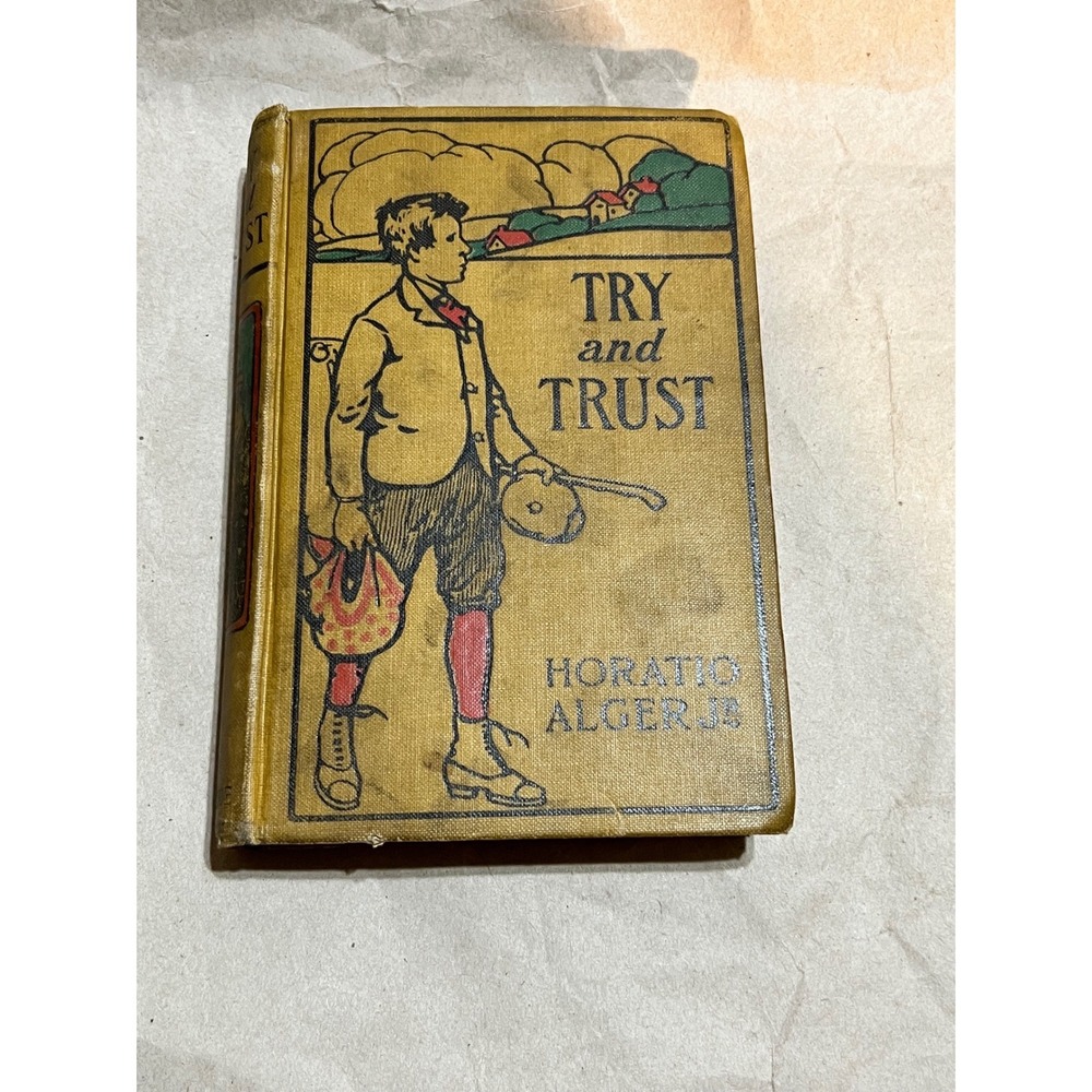 Horatio Alger Jr Try and Trust Hardcover Yellow Antique M.A. Donohue &‎ Co Book